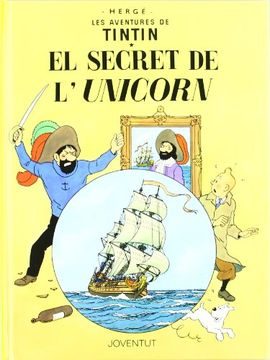 portada El secret de l'Unicorn (LES AVENTURES DE TINTIN CATALA)