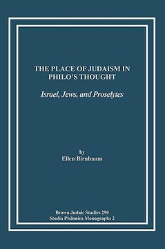 portada the place of judaism in philo's thought: israel, jews, and proselytes (in English)