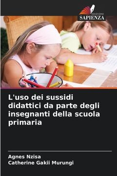 portada L'uso dei sussidi didattici da parte degli insegnanti della scuola primaria (en Italiano)