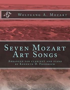 portada Seven Mozart Art Songs: Arranged for clarinet and piano by Kenneth D. Friedrich (in English)