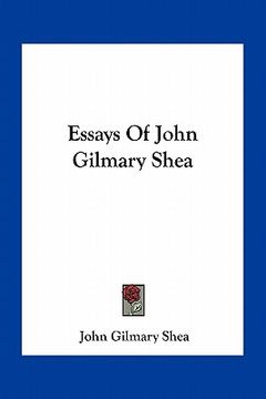portada essays of john gilmary shea (en Inglés)