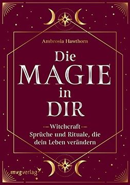 portada Die Magie in Dir: Witchcraft? Sprüche und Rituale, die Dein Leben Verändern (in German)