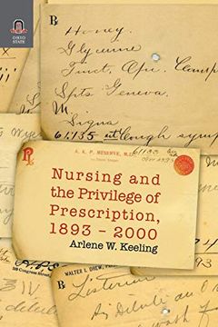portada Nursing and the Privilege of Prescription: 1893-2000 (Women, Gender, and Health) (in English)
