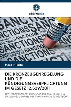 portada Die Kronzeugenregelung Und Die Kündigungsverpflichtung Im Gesetz 12.529/2011 (in German)