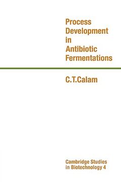 portada Process Development in Antibiotic Fermentations Hardback (Cambridge Studies in Biotechnology) (in English)