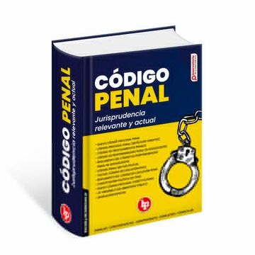 Libro CÓDIGO PENAL JURISPRUDENCIA RELEVANTE Y ACTUAL De LP - Buscalibre