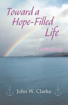 portada toward a hope-filled life: a bible study (in English)