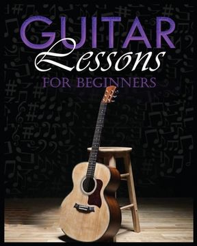 portada Guitar Lessons Made Easy: Step-by-Step Instructions for Beginners (en Inglés)