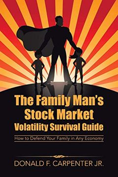 portada The Family Man’S Stock Market Volatility Survival Guide: How to Defend Your Family in any Economy (en Inglés)