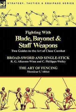 portada fighting with blade, bayonet & staff weapons: two guides to the art of close combat (in English)