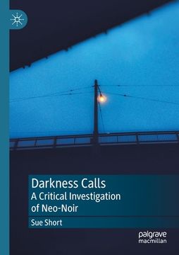 portada Darkness Calls: A Critical Investigation of Neo-Noir