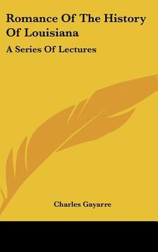 portada romance of the history of louisiana: a series of lectures (en Inglés)