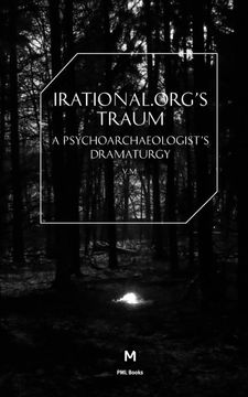 portada Irational. Orgs's Traum-A Psychoarchaeologist's Dramaturgy (Post-Media Lab) (en Inglés)