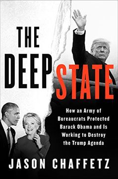 portada The Deep State: How an Army of Bureaucrats Protected Barack Obama and is Working to Destroy the Trump Agenda (en Inglés)