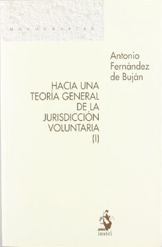 portada Hacia una Teorã­A General de la Jurisdicciã³N Voluntaria (Monografias) (in Spanish)