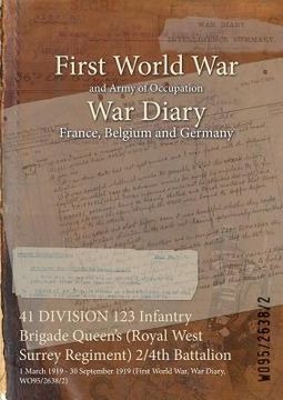 portada 41 DIVISION 123 Infantry Brigade Queen's (Royal West Surrey Regiment) 2/4th Battalion: 1 March 1919 - 30 September 1919 (First World War, War Diary, W (en Inglés)