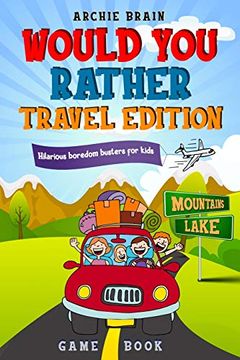 portada Would you Rather Game Book - Travel Edition: Hilarious Plane, car Game: Road Trip Activities for Kids & Teens: 2 (Boredom Busters) (en Inglés)