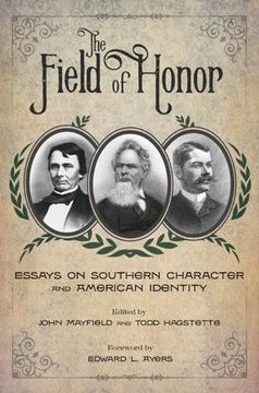 portada The Field of Honor: Essays on Southern Character and American Identity (en Inglés)