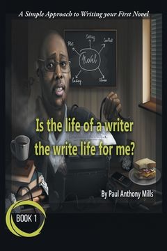 portada Is the Life of a Writer, the Write Life for Me? (en Inglés)