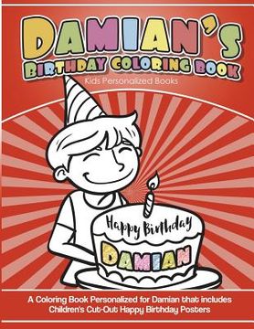 portada Damian's Birthday Coloring Book Kids Personalized Books: A Coloring Book Personalized for Damian that includes Children's Cut Out Happy Birthday Poste