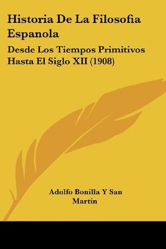 portada Historia de la Filosofia Espanola: Desde los Tiempos Primitivos Hasta el Siglo xii (1908) (in Spanish)