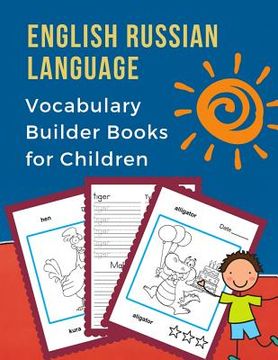 portada English Russian Language Vocabulary Builder Books for Children: First 100 bilingual frequency animals word card games. Full visual dictionary with rea (en Inglés)