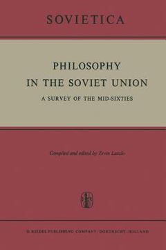 portada Philosophy in the Soviet Union: A Survey of the Mid-Sixties (en Inglés)