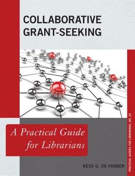 portada Collaborative Grant-Seeking: A Practical Guide for Librarians (en Inglés)