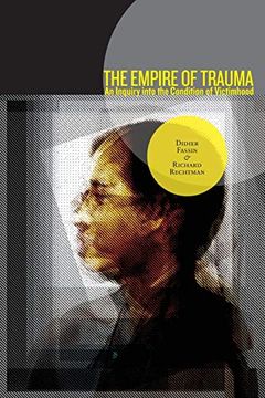 portada The Empire of Trauma: An Inquiry Into the Condition of Victimhood (en Inglés)