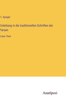 portada Einleitung in die traditionellen Schriften der Parsen: Erster Theil (in German)