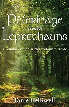 portada PèLerinage Avec les Leprechauns: Un Histoire Vraie D'un Tour Mystique D'irlande (en Francés)