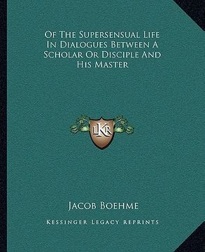 portada of the supersensual life in dialogues between a scholar or disciple and his master