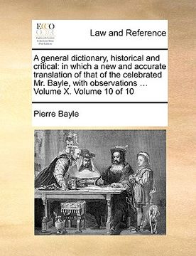 portada a general dictionary, historical and critical: in which a new and accurate translation of that of the celebrated mr. bayle, with observations ... vo (in English)