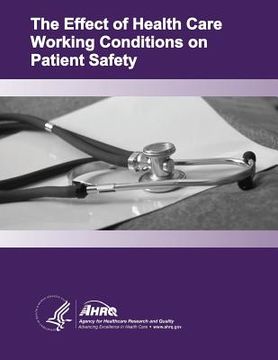portada The Effect of Health Care Working Conditions on Patient Safety: Evidence Report/Technology Assessment Number 74 (en Inglés)