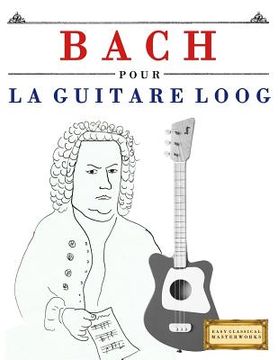portada Bach Pour La Guitare Loog: 10 Pi (en Francés)