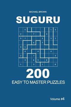 portada Suguru - 200 Easy to Master Puzzles 9x9 (Volume 4)