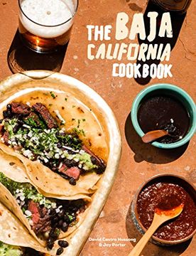 portada The Baja California Cookbook: Exploring the Good Life in Mexico (en Inglés)