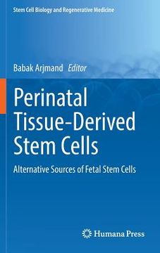 portada Perinatal Tissue-Derived Stem Cells: Alternative Sources of Fetal Stem Cells (en Inglés)