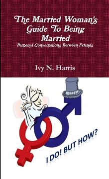portada The Married Woman's Guide To Being Married (en Inglés)