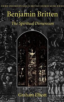 portada Benjamin Britten: The Spiritual Dimension (Oxford Studies in British Church Music) 