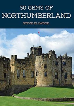 portada 50 Gems of Northumberland: The History & Heritage of the Most Iconic Places (en Inglés)