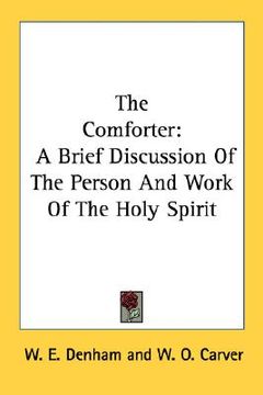 portada the comforter: a brief discussion of the person and work of the holy spirit (en Inglés)