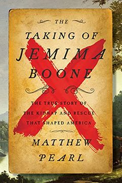portada The Taking of Jemima Boone: Colonial Settlers, Tribal Nations, and the Kidnap That Shaped America (en Inglés)