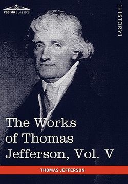 portada the works of thomas jefferson, vol. v (in 12 volumes): correspondence 1786-1787 (en Inglés)