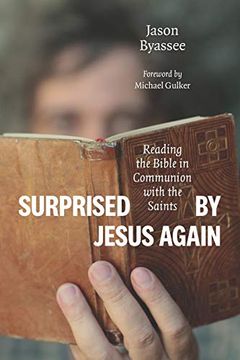 portada Surprised by Jesus Again: Reading the Bible in Communion With the Saints (en Inglés)