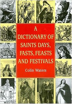 portada A Dictionary of Saints Days, Fasts, Feasts and Festivals (in English)