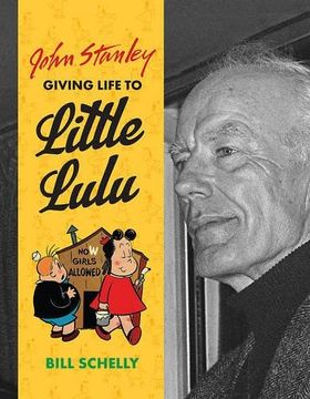 portada John Stanley: Giving Life To Little Lulu