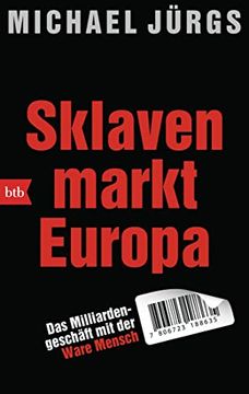 portada Sklavenmarkt Europa: Das Milliardengeschäft mit der Ware Mensch (en Alemán)