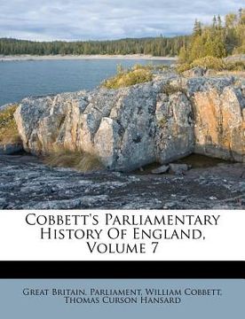 portada cobbett's parliamentary history of england, volume 7 (en Inglés)