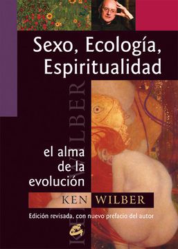 portada Sexo, Ecología, Espiritualidad: El Alma de la Evolución: Edición Revisada, con Nuevo Prefacio del Autor (in Spanish)